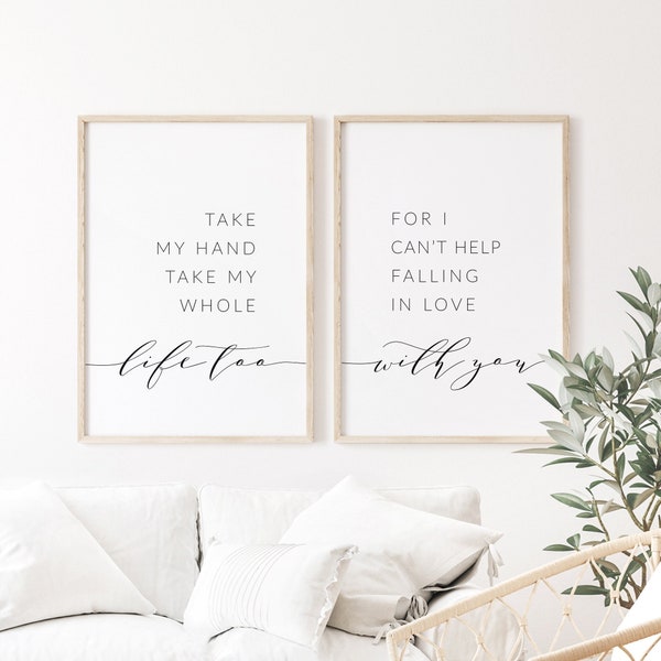 Take my hand take my whole life too, for I can't help falling in love with you - Love Lyrics Digital Download - Romantic Quote Set of 2