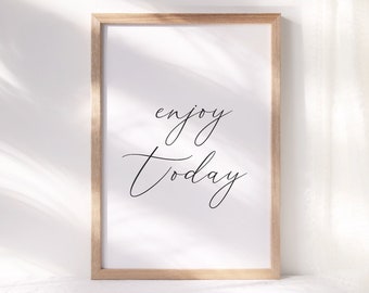 Enjoy Today Printable Download - Uplifting Quote Wall Art - Positive Wall Art - Kitchen Quote - Positive Quote Art - Enjoy Today Print