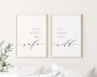 You keep me safe, I'll keep you wild - Set of 2 Printables - Digital Download Wall Art Set - Bedroom Quote Wall Art - Above Bed Wall Art