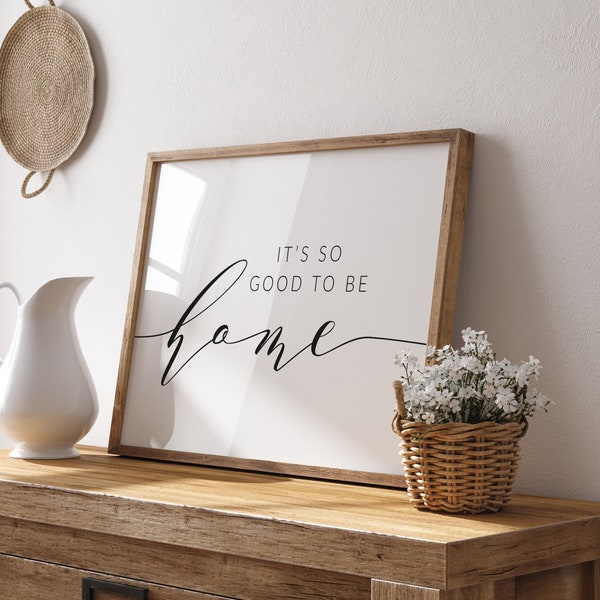 It's so good to be home Printable Wall Art - Large Home Print Digital Download - Home Quote Art