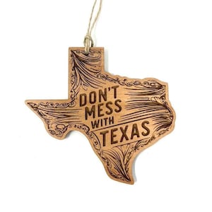 Texas Western Theme Wood Engraved Christmas Ornament - &quot;Don&#39;t Mess with Texas&quot; - Christmas Ornament Keepsake - Texas Gifts - Texas Christmas