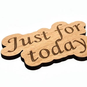 Just for today | 12 Step Recovery Slogan Refrigerator Magnets | Recovery Encouragement, Sober Birthday, & Anniversary Gifts! AA Gifts!