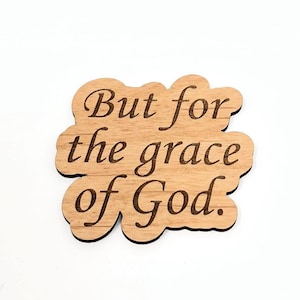 But for the grace of God | 12 Step Recovery Slogan Refrigerator Magnets | Recovery Encouragement, Sober Birthday, & Anniversary Gifts!