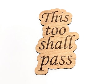 This Too Shall Pass Wood Magnet | Recovery Gift
