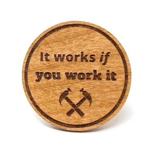 Wooden &quot;It works if you work it&quot; Recovery Medallion, 12 Step Chips, Recovery Gifts, AA Coins, NA Coins, Recovery ART, 12 Step Gifts, Sober