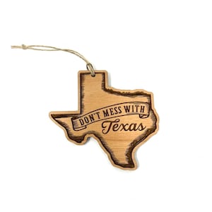Texas State Wood Engraved Christmas Ornament - &quot;Don&#39;t Mess with Texas&quot; - Christmas Ornament Keepsake - Texas Gifts - Texas Christmas