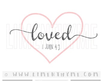 Loved SVG I John 4:9 Baby Girl Svg Jesus svg Religious svg / Cut files Cutting Files Jesus Clipart DIY Shirt / Bible Verse / I love you SVG