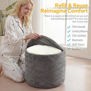 May include: A cylindrical gray corduroy ottoman with a zippered top opening revealing a white interior. The text reads: Refill & Reuse Reimagine Comfort. There is a zipper at the bottom, so you can add padding yourself. Fill it your way. Use it your way.