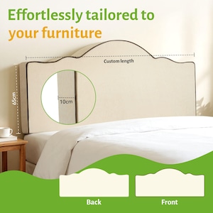 May include: A beige headboard with a curved top and dark brown trim. The headboard is 65 inches tall and 10 cm thick. The text "Effortlessly tailored to your furniture" is at the top. The headboard is shown on a bed with a white comforter.