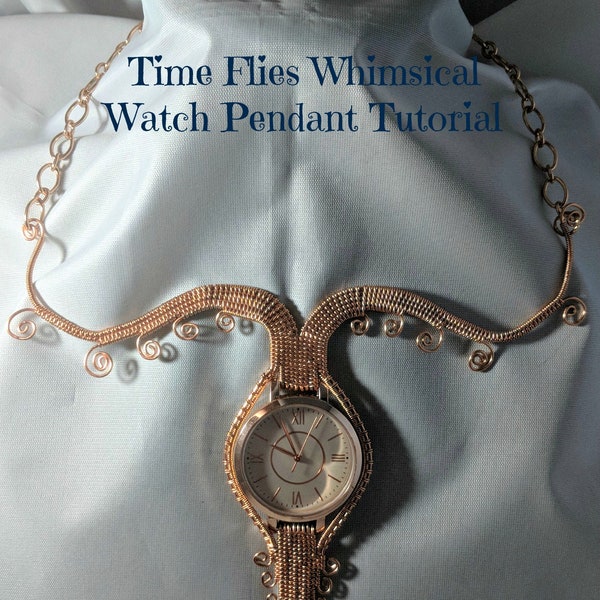 Wire wrap tutorial,Time Flies Whimsical Watch Pendant PDF Tutorial
