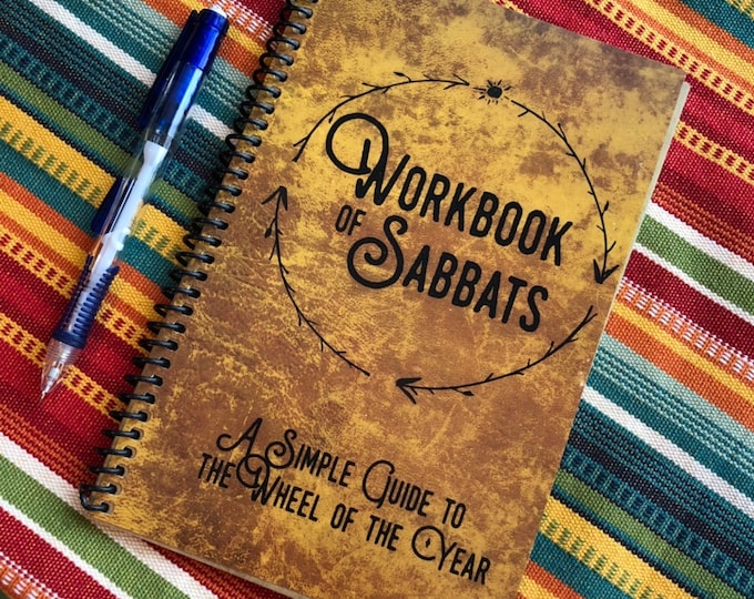 The Workbook of Sabbats--About the Wheel of the Year & Celebrating the Sabbats