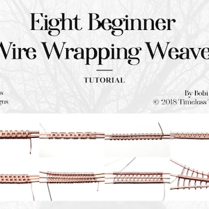 Eight Beginner Wire Wrapping Weaves | Three 2 wire weaves, and Five 3 Wire Weaves