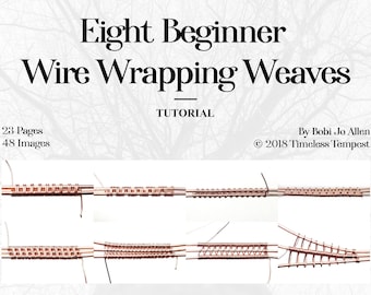 Eight Beginner Wire Wrapping Weaves | Three 2 wire weaves, and Five 3 Wire Weaves