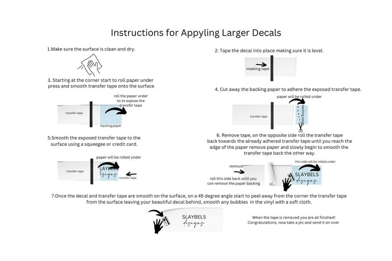 May include: Instructions for applying larger decals, with numbered steps and illustrations. The guide shows how to apply a decal, including cleaning the surface, taping, and smoothing the transfer tape. The text includes the brand name "SLAYBELS designs".