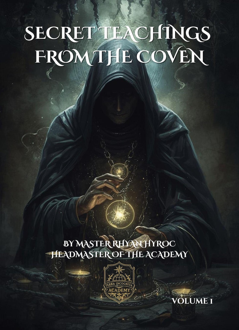 May include: An illustration of a robed figure holding glowing orbs, with the text "SECRET TEACHINGS FROM THE COVEN" at the top. Below, it reads "BY MASTER RHYAN HYROC, HEADMASTER OF THE ACADEMY" and "VOLUME I". The image has a dark, mystical theme.