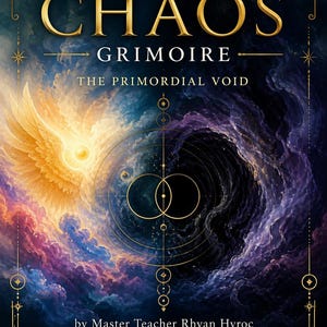 May include: A book cover titled GREEK GOD CHAOS GRIMOIRE THE PRIMORDIAL VOID by Master Teacher Rhyan Hyroc of Terra Incognita Academy. The artwork features a golden winged figure on the left and a dark swirling nebula on the right with gold lines.