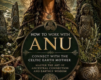 How to Work with Anu: Connect with the Celtic Earth Mother