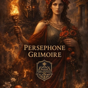 Greek Goddess Persephone Grimoire of Descent & Rebirth | Sacred Power | Terra Incognita Academy
