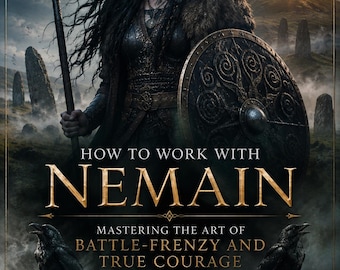 How to Work with Nemain: Mastering the Art of Battle-Frenzy and True Courage