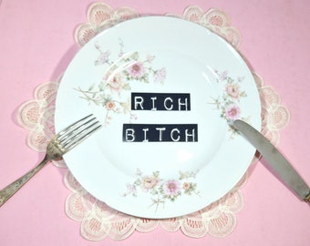 Rich Bitch Vintage Dinner Plate