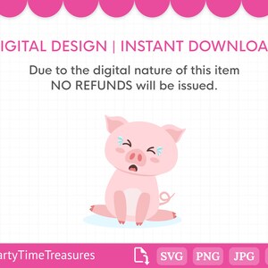 May include: A pink pig with a sad expression and a single tear on its cheek. The pig is sitting on a white background with a grid pattern. The text "DIGITAL DESIGN | INSTANT DOWNLOAD" is at the top of the image. The text "Due to the digital nature of this item NO REFUNDS will be issued." is below the pig. The text "PartyTimeTreasures" is at the bottom left of the image. The text "SVG PNG JPG DXF" is at the bottom right of the image.
