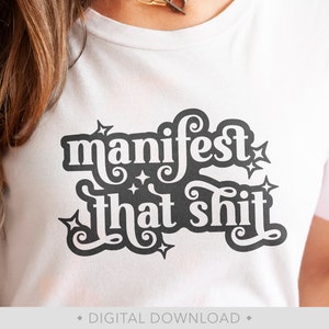 Manifest That Shit Svg, Positive Shirt Svg, Inspirational Svg, Positive Vibes Svg, Empowerment Svg, Motivational Svg, Png - PT1415 image 1