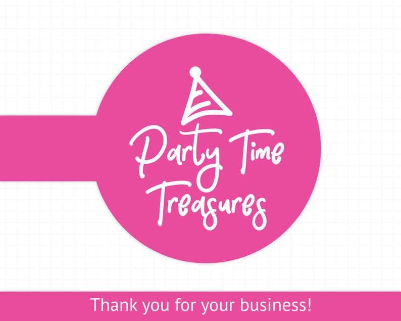 May include: Pink circle with a white party hat and the text "Party Time Treasures". The text "Thank you for your business!" is below the circle.