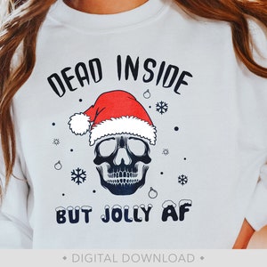 Jolly AF Svg, Dead Inside But Jolly AF, Christmas Skeleton Svg, Christmas Skull Svg, Santa Skull Svg, Christmas Shirt Svg - PT1444