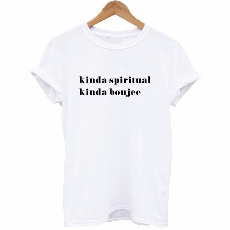 Kinda Spiritual Kinda Boujee Shirt Boujee Shirt Hippie Etsy