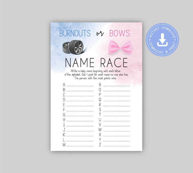 Puede incluir: Un juego de baby shower imprimible con un fondo de acuarela azul y rosa. El juego se llama "Burnouts or Bows: Name Race". Los jugadores escriben un nombre de beb&eacute; para cada letra del alfabeto. La persona con m&aacute;s puntos gana.