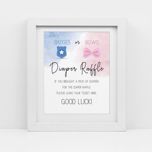 May include: A blue and pink watercolor sign with the text "BADGES or BOWS" and a blue badge and pink bow. The sign also says "Diaper Raffle" and "IF YOU BROUGHT A PACK OF DIAPERS FOR THE DIAPER RAFFLE PLEASE LEAVE YOUR TICKET HERE. GOOD LUCK!"