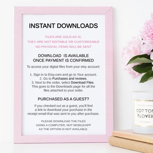 Puede incluir: Un cartel imprimible rosa con el texto "INSTANT DOWNLOADS" e instrucciones sobre c&oacute;mo descargar archivos digitales de Etsy. El cartel tambi&eacute;n incluye el texto "FILES ARE SOLD AS IS, THEY ARE NOT EDITABLE OR CUSTOMIZABLE, NO PHYSICAL ITEMS WILL BE SENT".