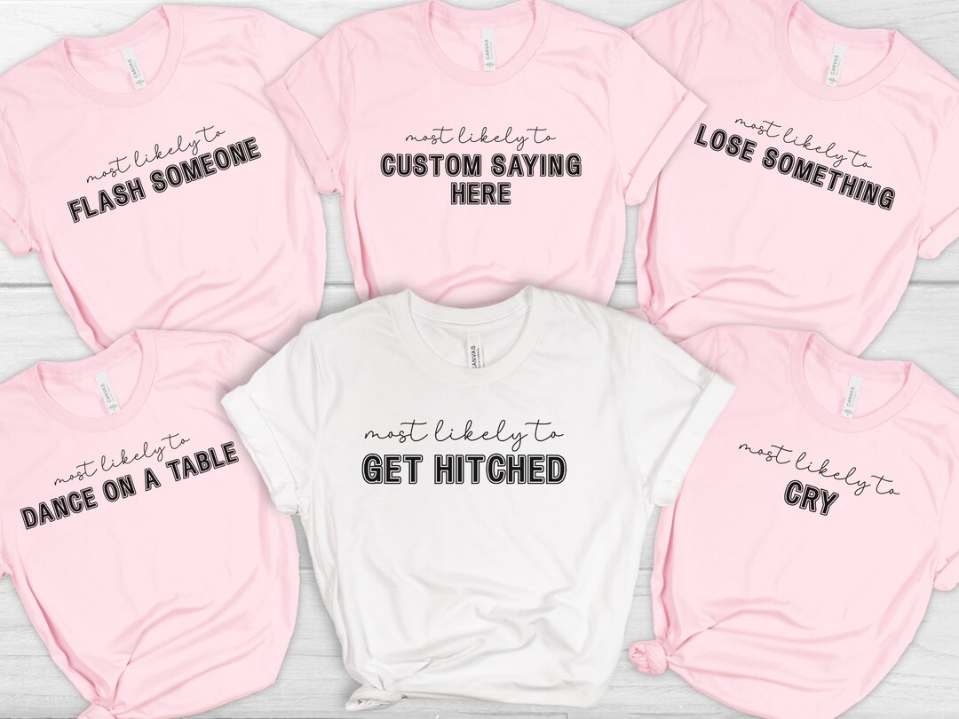 Bachelorette Party Shirts Funny Bridal Party Tshirts Most Etsy