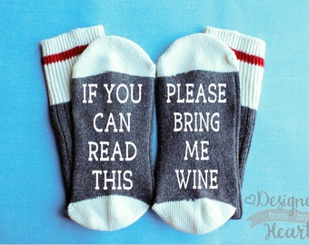 Wine Socks - If you can read this please bring me wine - Wine Lover Gift - Ladies Socks - Saying Socks - Stocking Stuffer - Christmas Gift