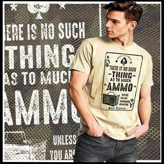 Infantry Machine Gunner No Such Thing As Too Much Ammo Quote Combat Action T-Shirt