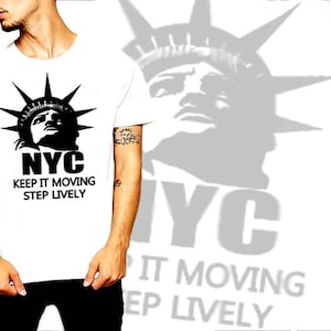 New York City T-Shirt NYC Statue Of Liberty Keep It Moving Step Lively The 5 Boroughs The Bronx, BK