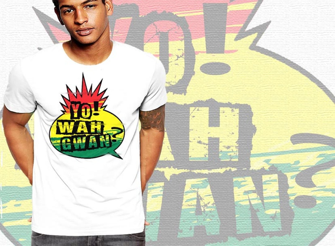 Reggae T-shirt Yo Wah Gwan Cool and Deadly Jah Rastafari Inna