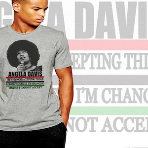 Angela Davis T-Shirt Black History Month Power To The People Ändern Sie die Dinge, die Sie nicht akzeptieren können