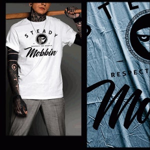 May include: White t-shirt with black text that reads "STEADY RESPECT THE HUSTLE Mobbin" and a black and white illustration of a person wearing a bandana and sunglasses.