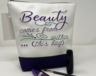 Make up bag for her. Beauty comes from within (this bag) embroidery.  Cosmetic bag. Great gift for friends and family. Birthday, Christmas.