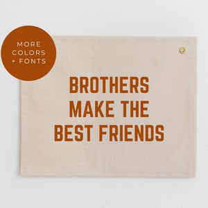 Brothers Make the Best Friends Banner, Boyhood Wall Flag, Boys Room Sign, Boy Nursery Banner, Boy Room Wall Décor
