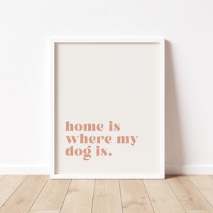 Dog Mom Print, Dog Mom Gift, Home Is Where My Dog Is, Dog Mom Wall Art, Boho Printable, Funny Dog Gift, Dog Wall Art Printable image 2