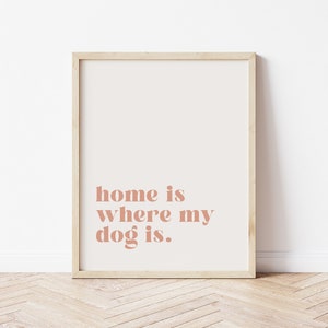 Dog Mom Print, Dog Mom Gift, Home Is Where My Dog Is, Dog Mom Wall Art, Boho Printable, Funny Dog Gift, Dog Wall Art Printable image 1