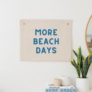 More Beach Days Canvas Banner, Canvas Wall Hanging, Beach Nursery Decor, Coastal Nursery Sign, Boho Beach House Sign, Ocean Nursery Decor