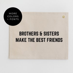 Brothers and Sisters Make the Best Friends Canvas Banner, Playroom Canvas Banner, Childhood Wall Flag, Shared Room Sign