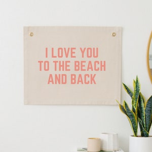 Bandera de pared "Te amo hasta la playa y de regreso", pancarta de guardería playera, decoración de guardería con temática de surf, letrero de tela para guardería playera, bandera de pared playera
