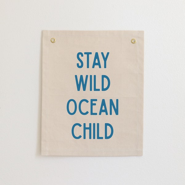 Stay Wild Ocean Child Canvas Banner, Coastal Nursery Decor