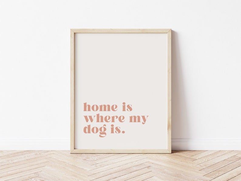 Dog Mom Print, Dog Mom Gift, Home Is Where My Dog Is, Dog Mom Wall Art, Boho Printable, Funny Dog Gift, Dog Wall Art Printable image 1