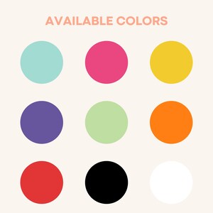 May include: Nine color swatches in circles, showing available colors: light blue, pink, yellow, purple, light green, orange, red, black, and white.