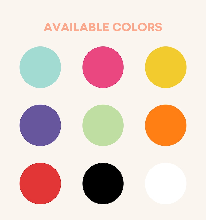 May include: Nine color swatches in circles, showing available colors: light blue, pink, yellow, purple, light green, orange, red, black, and white.